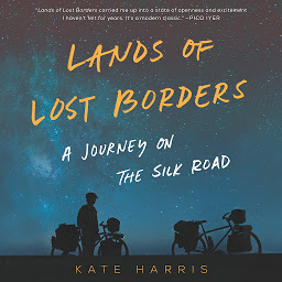 Icon image Lands of Lost Borders: A Journey on the Silk Road