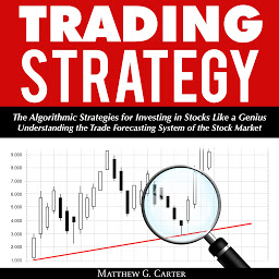 Obraz ikony: Trading Strategy: The Algorithmic Strategies for Investing in Stocks Like a Genius