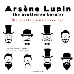 Icon image The Mysterious Traveler, the Adventures of Arsène Lupin the Gentleman Burglar