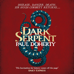 Icon image Dark Serpent (Hugh Corbett Mysteries, Book 18): A gripping medieval murder mystery