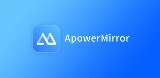 ApowerMirror - Miroir l’écran