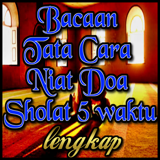 Bacaan Tata Cara Niat Doa Sholat 5 Waktu Ø§Ù„ØªØ·Ø¨ÙŠÙ‚Ø§Øª Ø¹Ù„Ù‰ Google Play