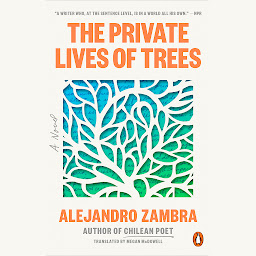 Icon image The Private Lives of Trees: A Novel