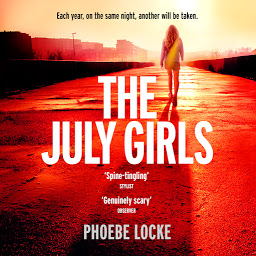 Icon image The July Girls: An absolutely gripping and emotional psychological thriller