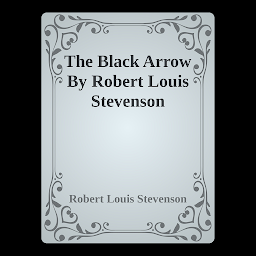 Obraz ikony: Black Arrow: Popular Books by Robert Louis Stevenson : All times Bestseller Demanding Books