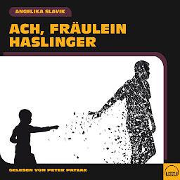 Obraz ikony: Ach, Fräulein Haslinger