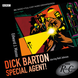 Icon image Dick Barton - Special Agent! (BBC Radio Crimes)