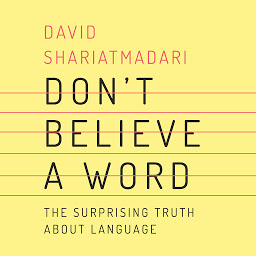 图标图片“Don't Believe a Word: The Surprising Truth About Language”