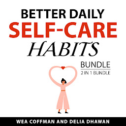 Obraz ikony: Better Daily Self-Care Habits Bundle, 2 in 1 Bundle