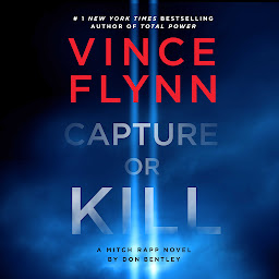 Icon image Capture or Kill: A Mitch Rapp Novel by Don Bentley
