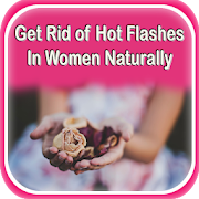 Get Rid of Hot Flashes In Women Naturally