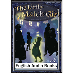 Icon image The Little Match Girl（マッチ売りの少女・英語版）: きいろいとり文庫　その34