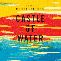 Icon image Castle of Water: A Novel