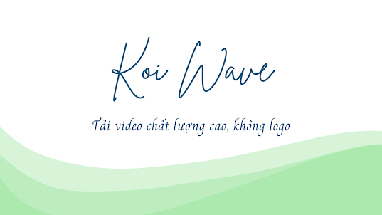KoiWave - Tải video không logo