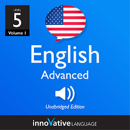 תמונת סמל Learn English - Level 5: Advanced English, Volume 1: Lessons 1-50