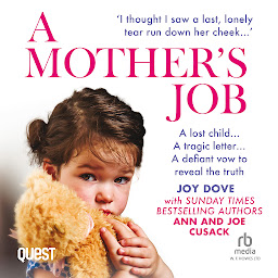 Obraz ikony: A Mother's Job: From Benefits Street to the Houses of Parliament: One Woman's Fight For Her Tragic Daughter