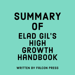 Icon image Summary of Elad Gil’s High Growth Handbook