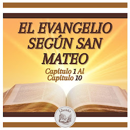 Obraz ikony: EL EVANGELIO SEGÚN SAN MATEO - Capítulo 1 al Capítulo 10