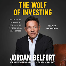 Icon image The Wolf of Investing: My Insider's Playbook for Making a Fortune on Wall Street