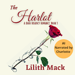 Icon image The Harlot: A Dark Regency Romance Novella, Book 1 of 3