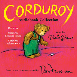 Icon image Corduroy Audiobook Collection: Corduroy; Corduroy Lost and Found; Corduroy Takes a Bow