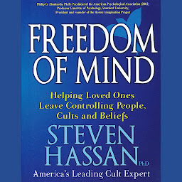Obraz ikony: Freedom of Mind: Helping Loved Ones Leave Controlling People, Cults, and Beliefs