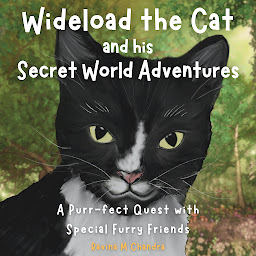 Icon image Wideload the Cat and His Secret World Adventures: A Purr-fect Quest with Special Furry Friends – Discover the Mysteries of the Neighborhood
