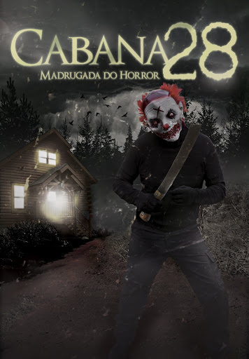 Cabana 28 – Madrugada do Horror (2017)