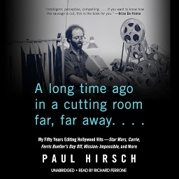 Icon image A Long Time Ago in a Cutting Room Far, Far Away: My Fifty Years Editing Hollywood Hits—Star Wars, Carrie, Ferris Bueller’s Day Off, Mission: Impossible, and More