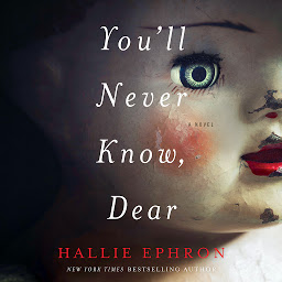 Icon image You'll Never Know, Dear: A Novel of Suspense