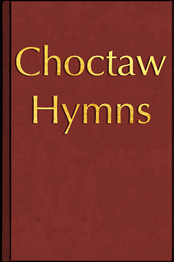 Choctaw Hymns