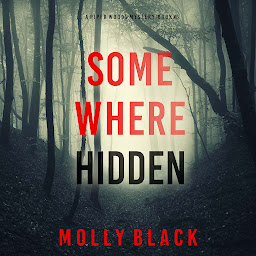 Icon image Somewhere Hidden (A Piper Woods FBI Suspense Thriller—Book Six)