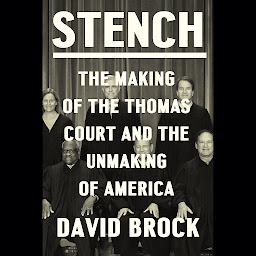 Icon image Stench: The Making of the Thomas Court and the Unmaking of America