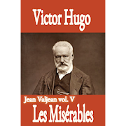 Jean Valjean vol. V. Les Miserables by Victor Hugo