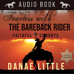 Obraz ikony: Fearless with the Bareback Rider: Audio Book: Faithful Cowboys Book 2