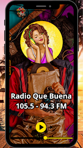 Radio Que Buena 105.5-94.3 FM