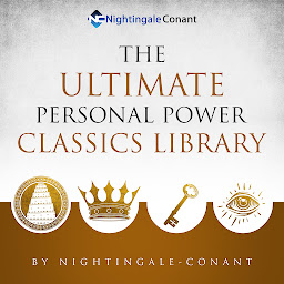 Icon image The Ultimate Personal Power Classics Library: A Collection of the Greatest Non-Fiction Literary Works In Personal Development