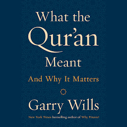 Icon image What the Qur'an Meant: And Why It Matters