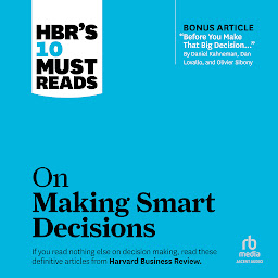 Icon image HBR's 10 Must Reads on Making Smart Decisions