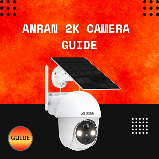 Anran 2k camera guide Apps on Google Play
