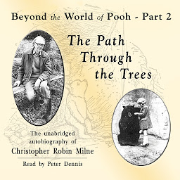 Obraz ikony: The Path through the Trees: Beyond the World of Pooh, Part 2, Part 2