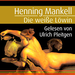 Icon image Die weiße Löwin (Ein Kurt-Wallander-Krimi 4) (Ein Kurt-Wallander-Krimi)