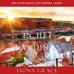 Obraz ikony: Moord in het landhuis (een Lacey Doyle Cozy Mystery – Boek 1)