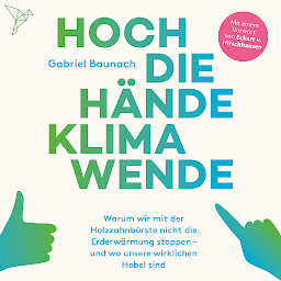Obraz ikony: Hoch die Hände, Klimawende! (Ungekürzt)