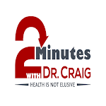 Cover Image of Download 2 Minutes with Dr. Craig  APK