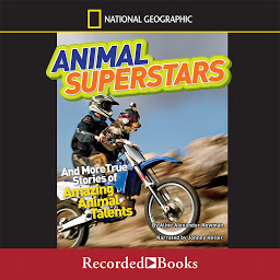Imagen de icono National Geographic Kids Chapters: Animal Superstars: And More True Stories of Amazing Animal Talents
