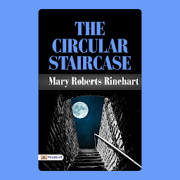 Icon image The Circular Staircase – Audiobook: The Circular Staircase: Mary Roberts Rinehart's Intriguing Mystery