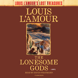 Icon image The Lonesome Gods (Louis L'Amour's Lost Treasures): A Novel