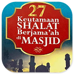 Cover Image of Herunterladen 27 Keutamaan Shalat Berjamaah Di Masjid 1.0.0 APK