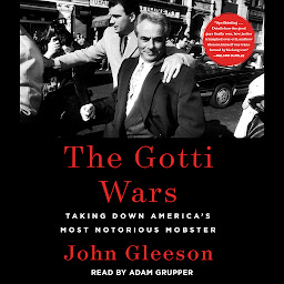 Obraz ikony: The Gotti Wars: Taking Down America's Most Notorious Mobster